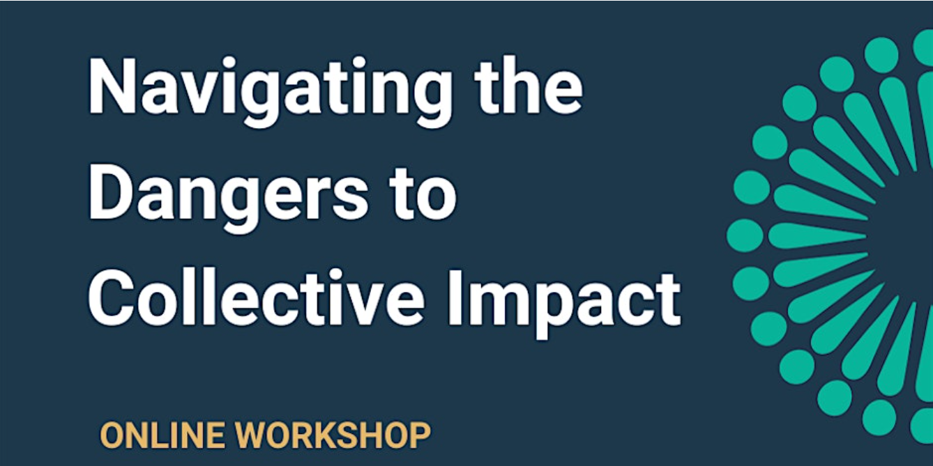 Navigating the Dangers to Collective Impact